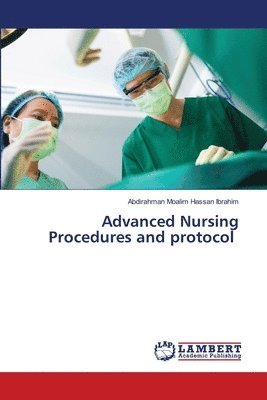 bokomslag Advanced Nursing Procedures and protocol