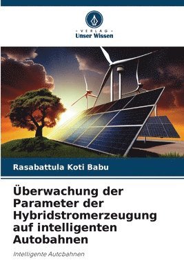 bokomslag berwachung der Parameter der Hybridstromerzeugung auf intelligenten Autobahnen