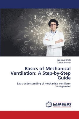 bokomslag Basics of Mechanical Ventilation: A Step-by-Step Guide