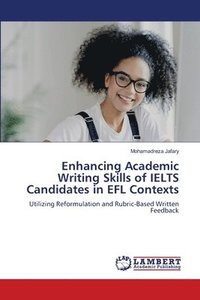 bokomslag Enhancing Academic Writing Skills of IELTS Candidates in EFL Contexts