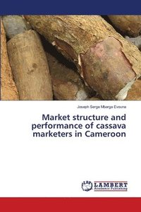 bokomslag Market structure and performance of cassava marketers in Cameroon