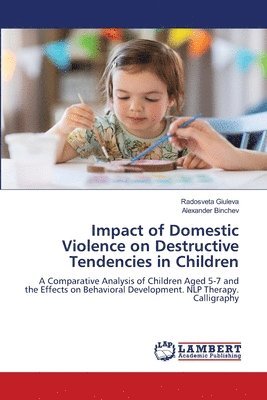 Impact of Domestic Violence on Destructive Tendencies in Children 1