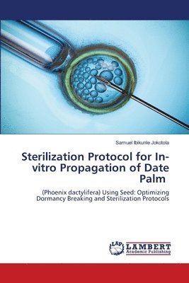 bokomslag Sterilization Protocol for In-vitro Propagation of Date Palm