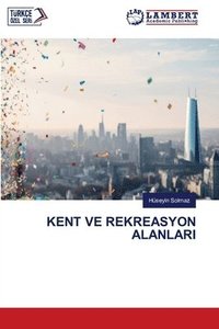 bokomslag Kent Ve Rekreasyon Alanlari