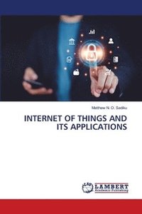 bokomslag Internet of Things and Its Applications