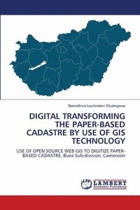 bokomslag Digital Transforming the Paper-Based Cadastre by Use of GIS Technology