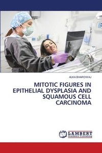 bokomslag Mitotic Figures in Epithelial Dysplasia and Squamous Cell Carcinoma