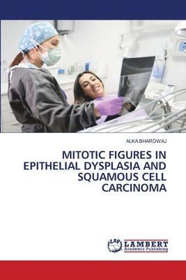 Mitotic Figures in Epithelial Dysplasia and Squamous Cell Carcinoma