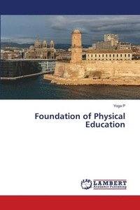 bokomslag Foundation of Physical Education