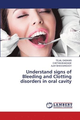 Understand signs of Bleeding and Clotting disorders in oral cavity 1