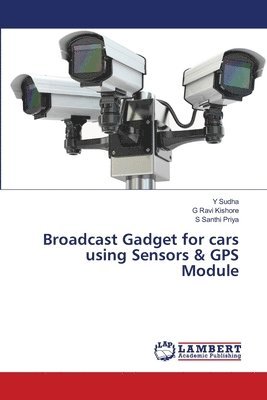 Broadcast Gadget for cars using Sensors & GPS Module 1