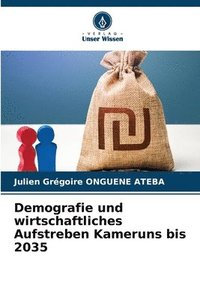 bokomslag Demografie und wirtschaftliches Aufstreben Kameruns bis 2035