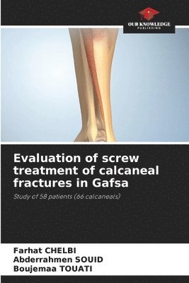 bokomslag Evaluation of screw treatment of calcaneal fractures in Gafsa