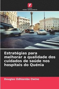 bokomslag Estratégias para melhorar a qualidade dos cuidados de saúde nos hospitais do Quénia