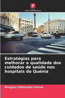 Estratgias para melhorar a qualidade dos cuidados de sade nos hospitais do Qunia 1