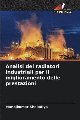 Manojkumar Sheladiya - Analisi dei radiatori industriali per il miglioramento delle prestazioni, Häftad