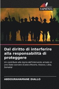 bokomslag Dal diritto di interferire alla responsabilità di proteggere