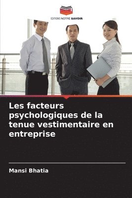 bokomslag Les facteurs psychologiques de la tenue vestimentaire en entreprise