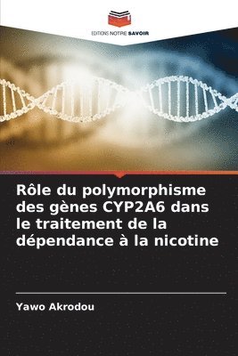 bokomslag Rle du polymorphisme des gnes CYP2A6 dans le traitement de la dpendance  la nicotine