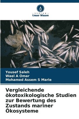 bokomslag Vergleichende ökotoxikologische Studien zur Bewertung des Zustands mariner Ökosysteme