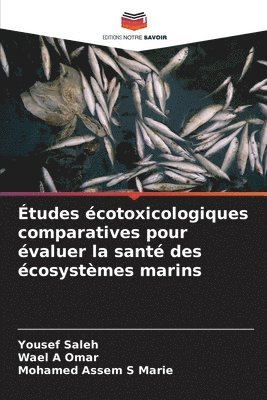 bokomslag Études écotoxicologiques comparatives pour évaluer la santé des écosystèmes marins