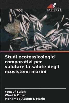 bokomslag Studi ecotossicologici comparativi per valutare la salute degli ecosistemi marini