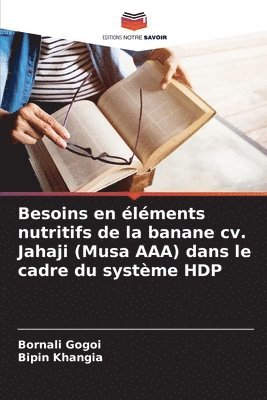 bokomslag Besoins en lments nutritifs de la banane cv. Jahaji (Musa AAA) dans le cadre du systme HDP