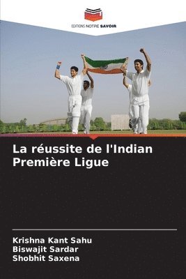 Krishna Kant Sahu, Biswajit Sardar, Shobhit Saxena - réussite de l'Indian Première Ligue, Häftad