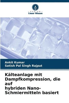 bokomslag Kälteanlage mit Dampfkompression, die auf hybriden Nano-Schmiermitteln basiert