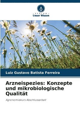 Arzneispezies: Konzepte und mikrobiologische Qualität 1