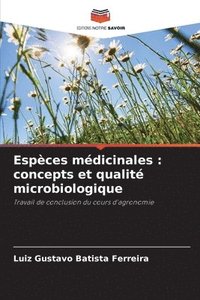 bokomslag Espèces médicinales: concepts et qualité microbiologique