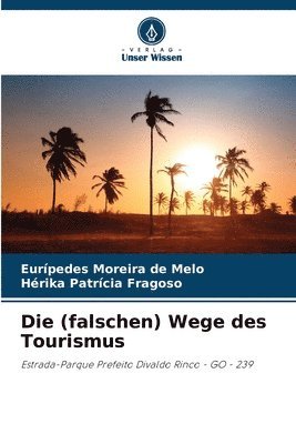 bokomslag Die (falschen) Wege des Tourismus