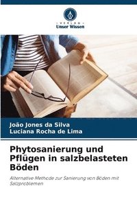 bokomslag Phytosanierung und Pflgen in salzbelasteten Bden