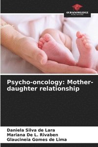 bokomslag Psycho-oncology: Mother-daughter relationship