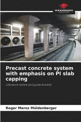 bokomslag Precast concrete system with emphasis on PI slab capping