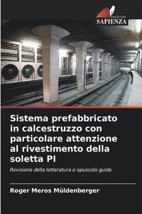 bokomslag Sistema prefabbricato in calcestruzzo con particolare attenzione al rivestimento della soletta PI