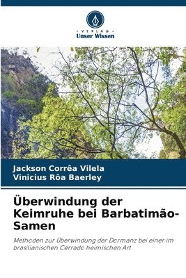 berwindung der Keimruhe bei Barbatimo-Samen 1