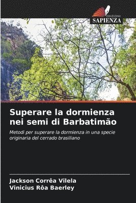 Superare la dormienza nei semi di Barbatimão 1