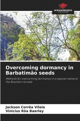 bokomslag Overcoming dormancy in Barbatimão seeds