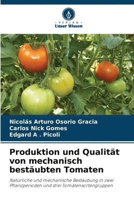 Nicolás Arturo Osorio Gracia, Carlos Nick Gomes, Edgard A Picoli, Edgard A . Picoli - Produktion und Qualität von mechanisch bestäubten Tomaten, Häftad