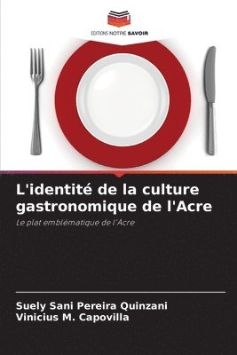 L'identit de la culture gastronomique de l'Acre 1