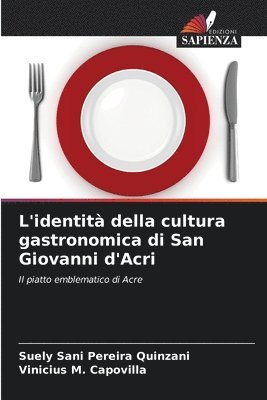 bokomslag L'identità della cultura gastronomica di San Giovanni d'Acri