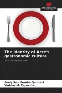 bokomslag The identity of Acre's gastronomic culture