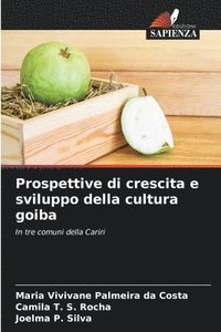 bokomslag Prospettive di crescita e sviluppo della cultura goiba