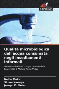 bokomslag Qualit microbiologica dell'acqua consumata negli insediamenti informali