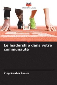 bokomslag Le leadership dans votre communaut