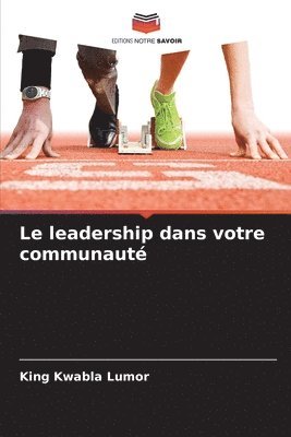 bokomslag Le leadership dans votre communaut