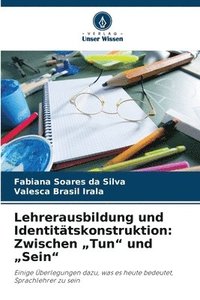 bokomslag Lehrerausbildung und Identitätskonstruktion: Zwischen 'Tun' und 'Sein'