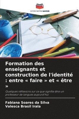 Formation des enseignants et construction de l'identité: entre faire et être 1