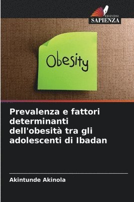 bokomslag Prevalenza e fattori determinanti dell'obesità tra gli adolescenti di Ibadan